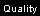 Quality